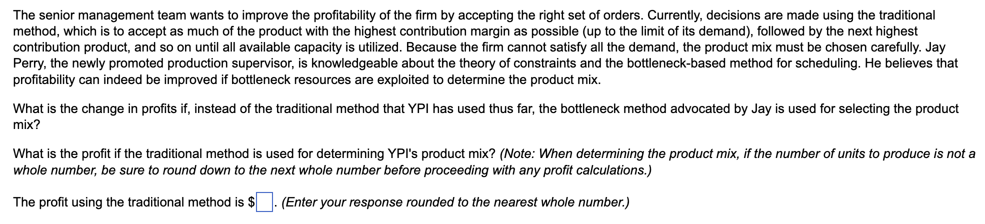 Questions: The profit using the traditional