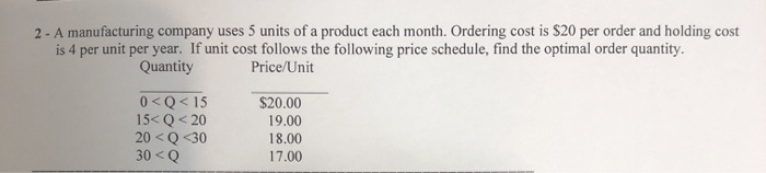 2 - A manufacturing company uses 5 units of a
