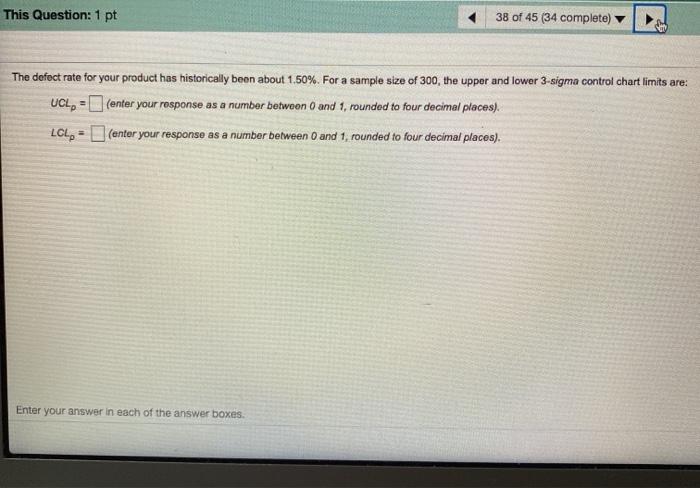 This Question: 1 pt 38 of 45 (34 complete) The