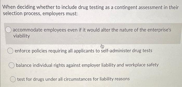 When deciding whether to include drug testing as