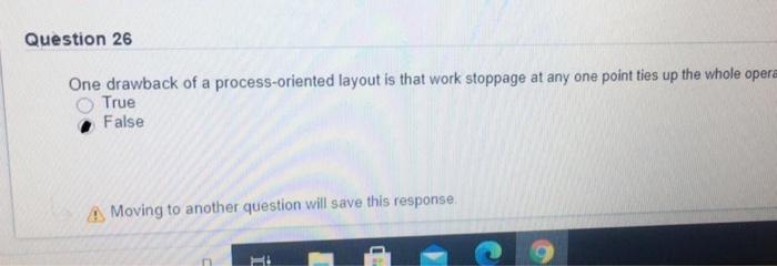 Question 26 One drawback of a process-oriented