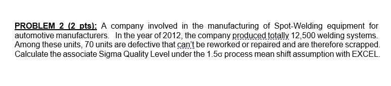 PROBLEM 2 (2 pts): A company involved in the