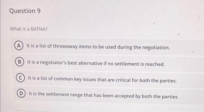 Question 1 In the case of a negotiation, the