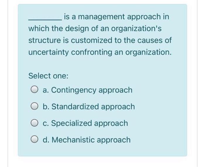 is a management approach in which the design of