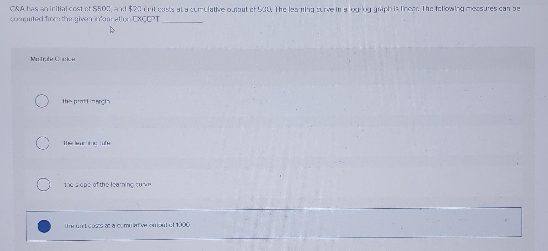C&A has an initial cost of $500, and $20 unit