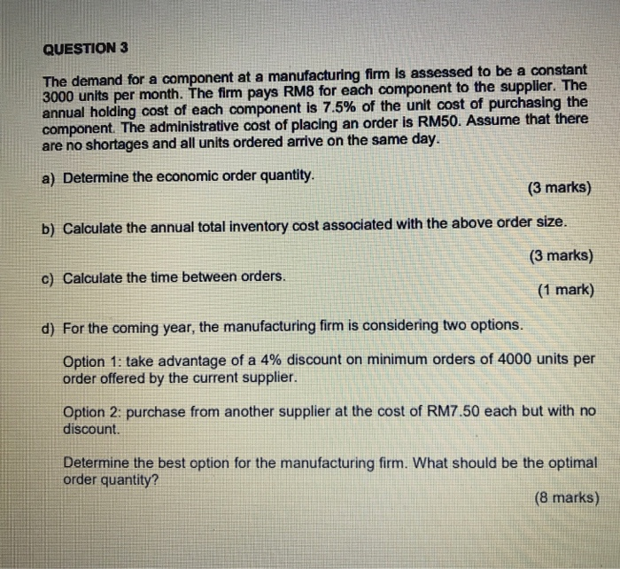 QUESTION 3 The demand for a component at a