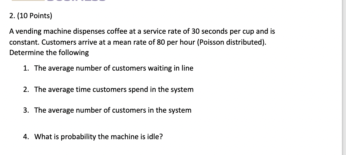 2. (10 Points) A vending machine dispenses coffee