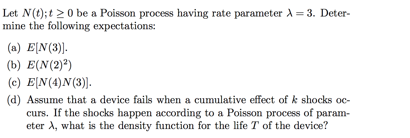 Let N(t);t > 0 be a Poisson process having rate