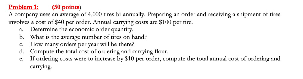 a. Problem 1: (50 points) A company uses an