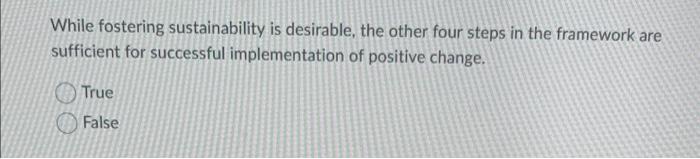 While fostering sustainability is desirable, the