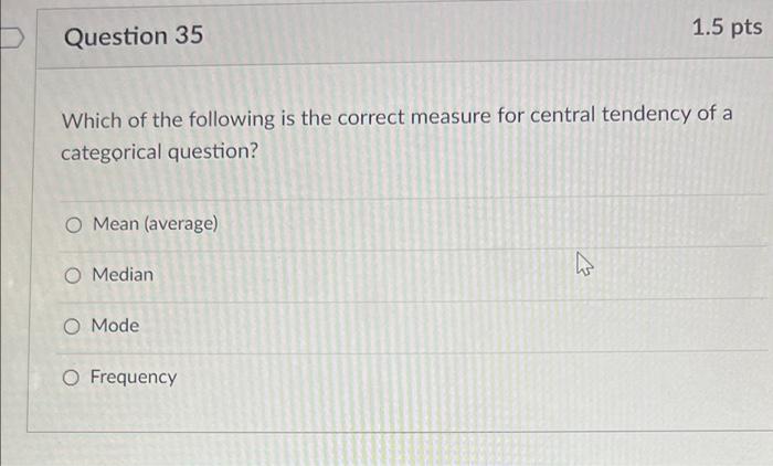Question 34 1.5 pts Which of the following is the