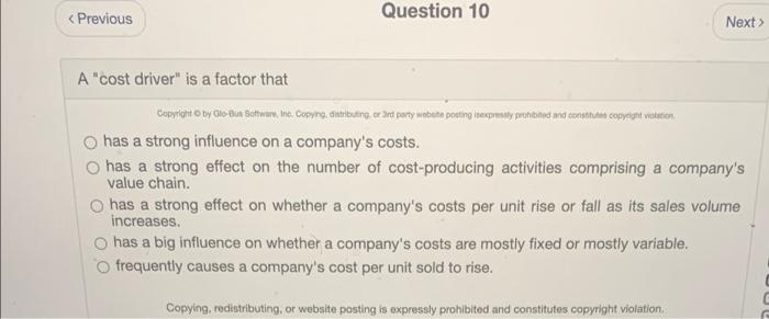 A "cost driver" is a factor that has a strong