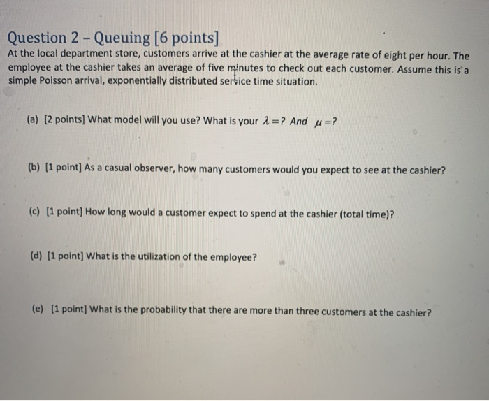 Question 2 - Queuing [6 points] At the local