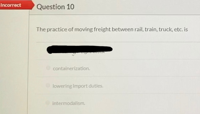 Incorrect Question 10 The practice of moving