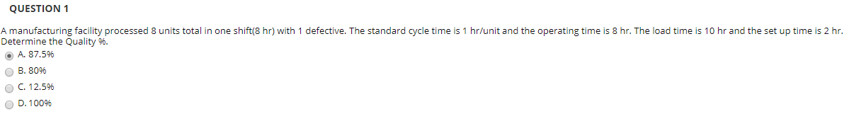 QUESTION 1 A manufacturing facility processed 8