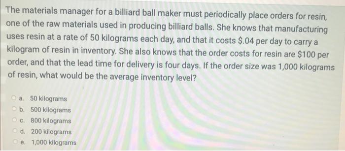 The materials manager for a billiard ball maker