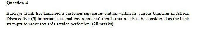 Question 4 Barclays Bank has launched a customer