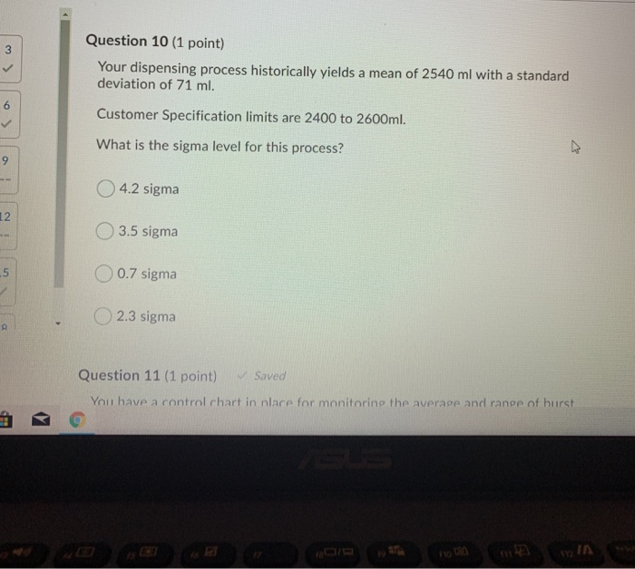 3 Question 10 (1 point) Your dispensing process