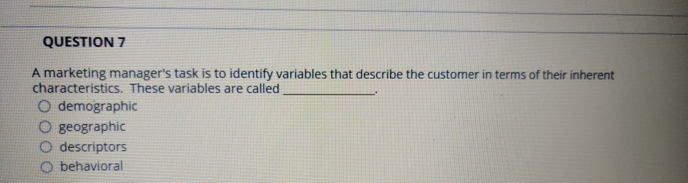 QUESTION 7 A marketing manager's task is to