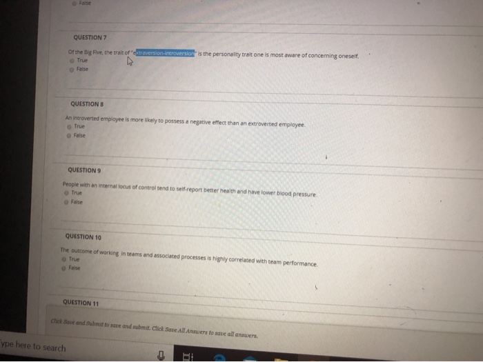 False QUESTION 7 Of the Big Five, the trait of