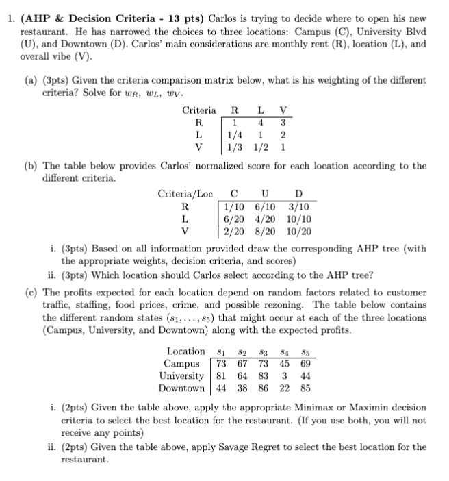 1. (AHP & Decision Criteria - 13 pts) Carlos is