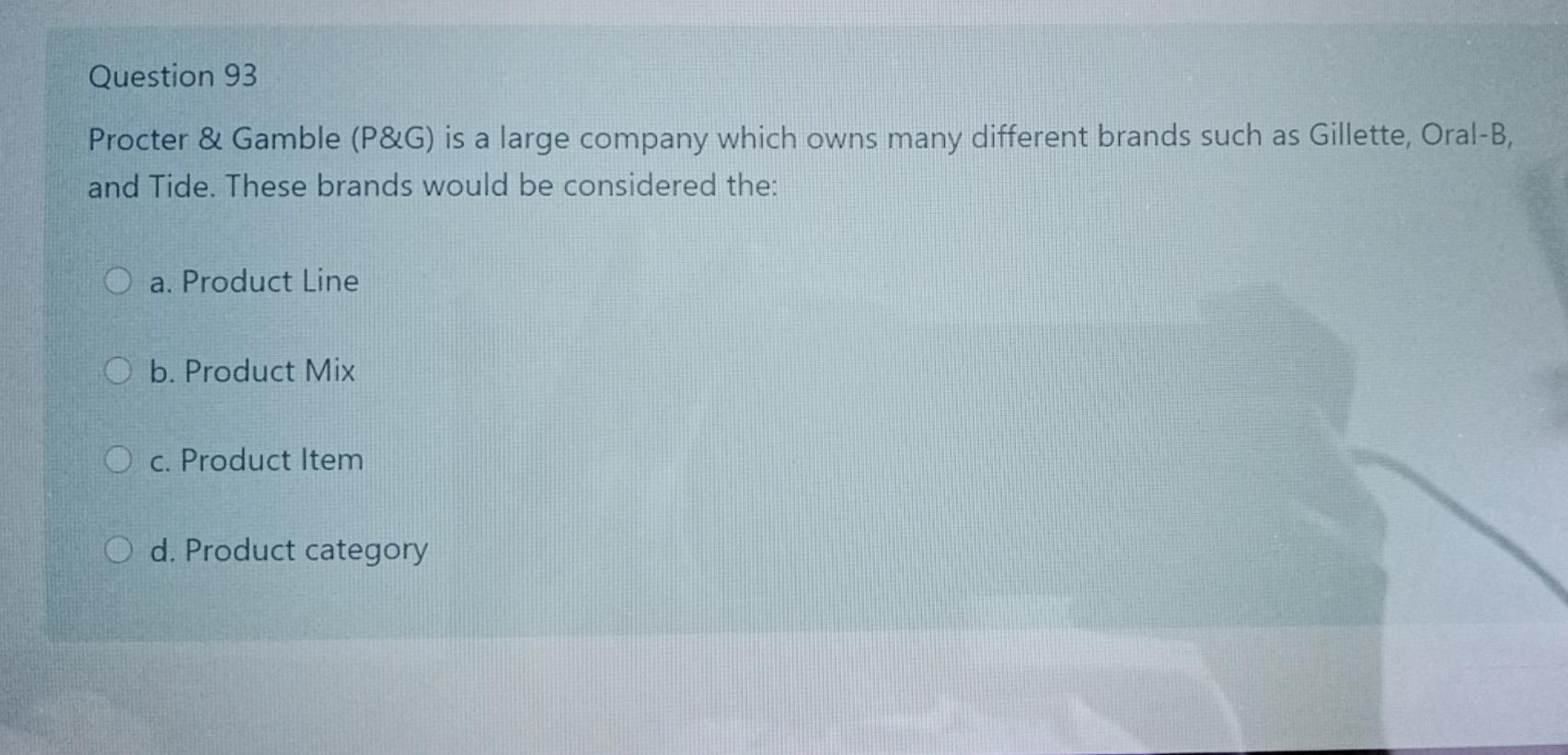 marketing Question 93 Procter & Gamble (P&G) is a