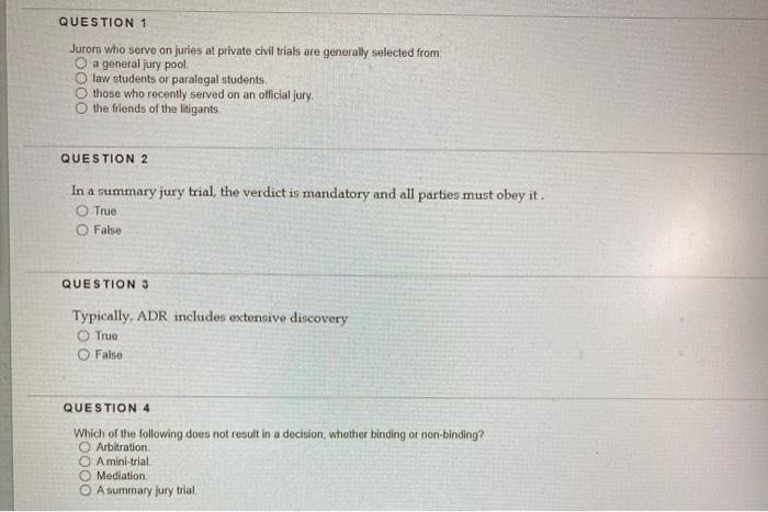 QUESTION 1 Jurors who serve on juries at private