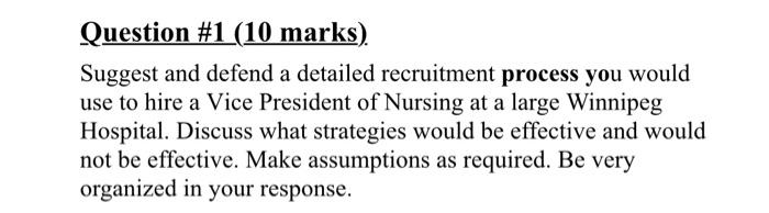 Question #1 (10 marks). Suggest and defend a