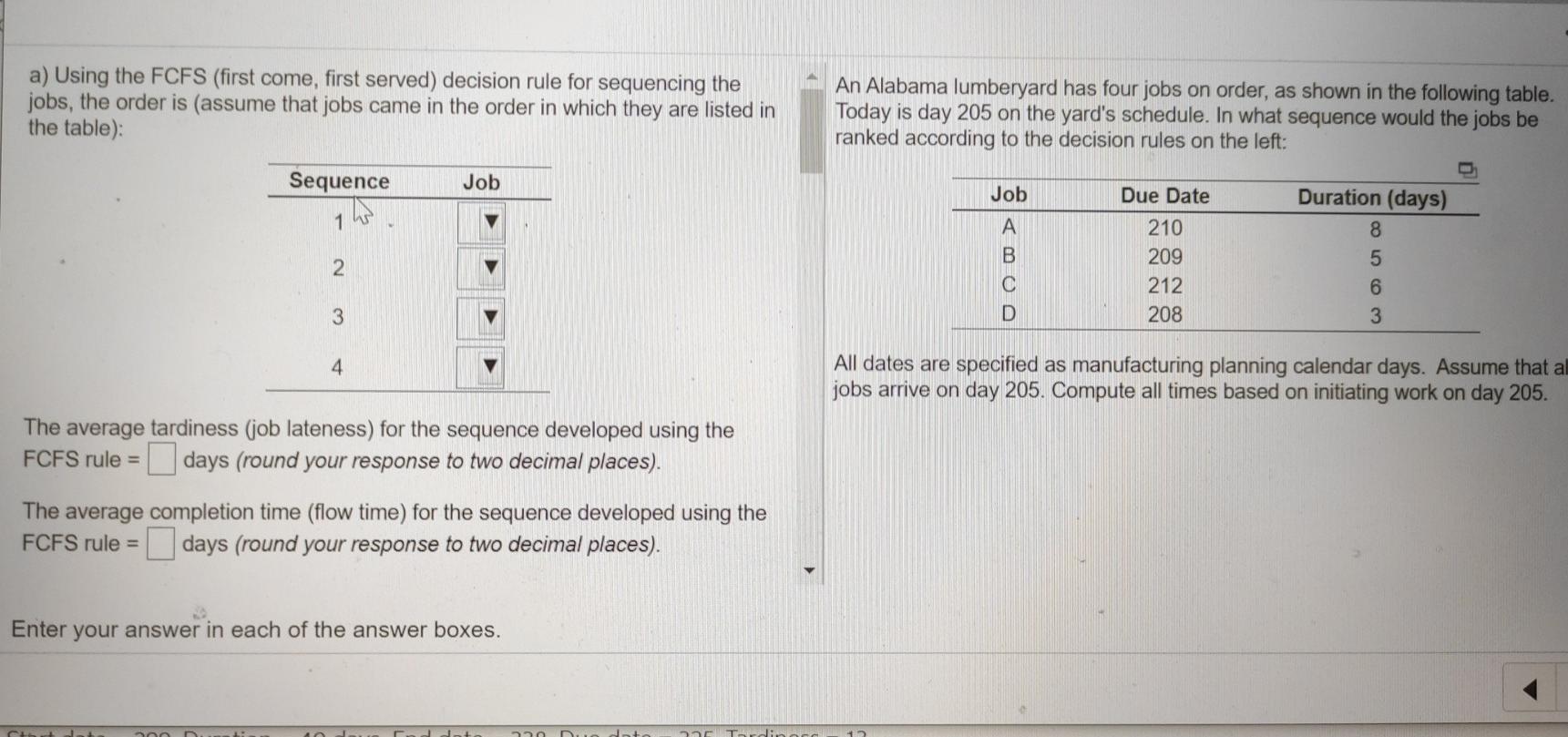 a) Using the FCFS (first come, first served)