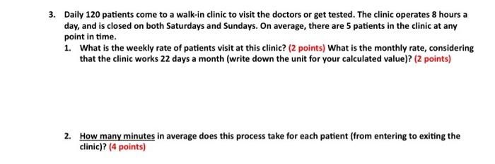 3. Daily 120 patients come to a walk-in clinic to