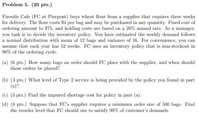 Problem 5. (20 pts.) Fireside Cafe (FC at