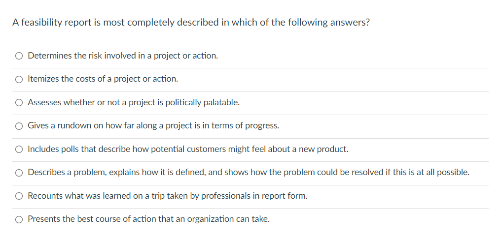 A feasibility report is most completely described