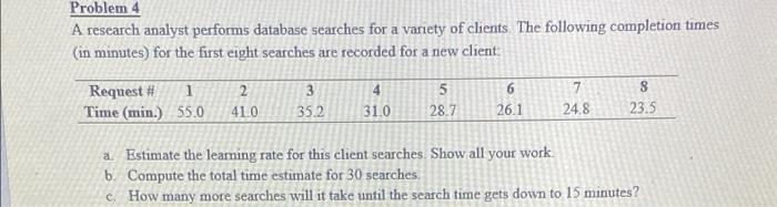 Problem 4 A research analyst performs database