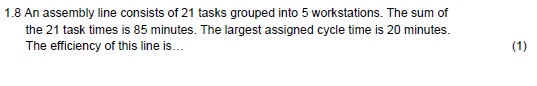 1.8 An assembly line consists of 21 tasks grouped