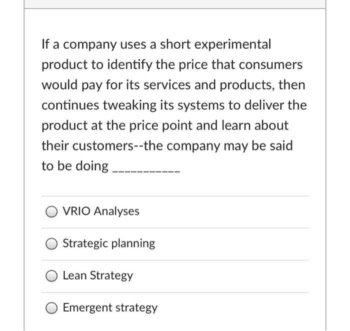 If a company uses a short experimental product to