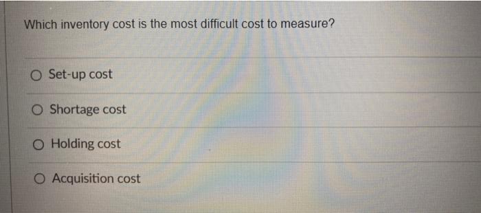 Which inventory cost is the most difficult cost