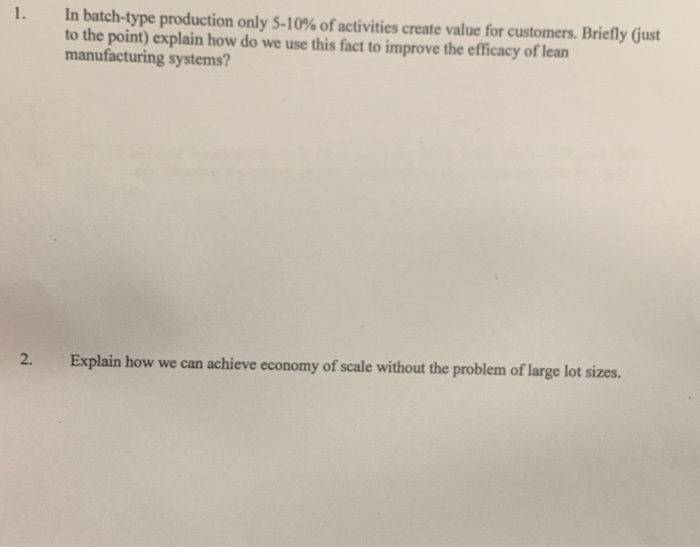 1. In batch-type production only 5-10% of