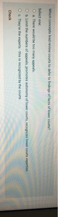 Which concepts lead review courts to defer to