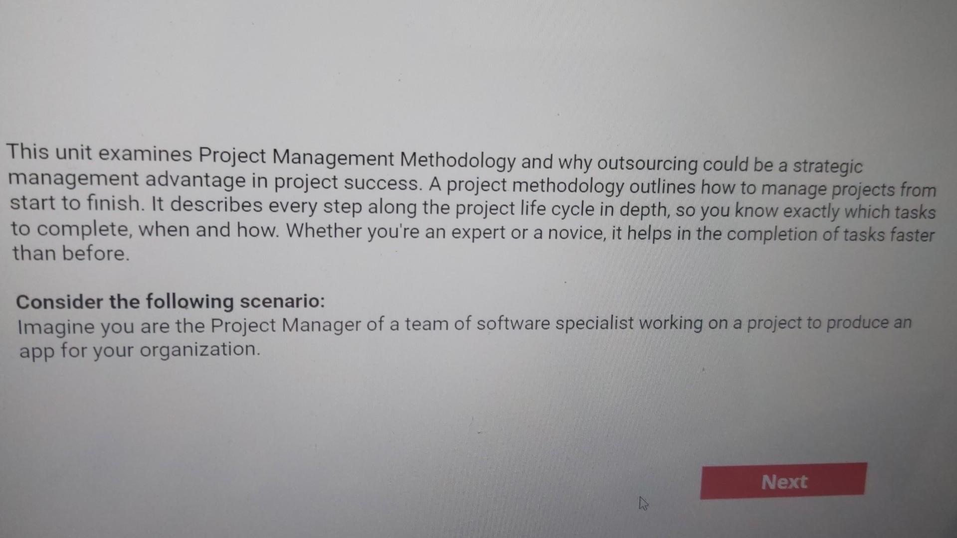 This unit examines Project Management Methodology