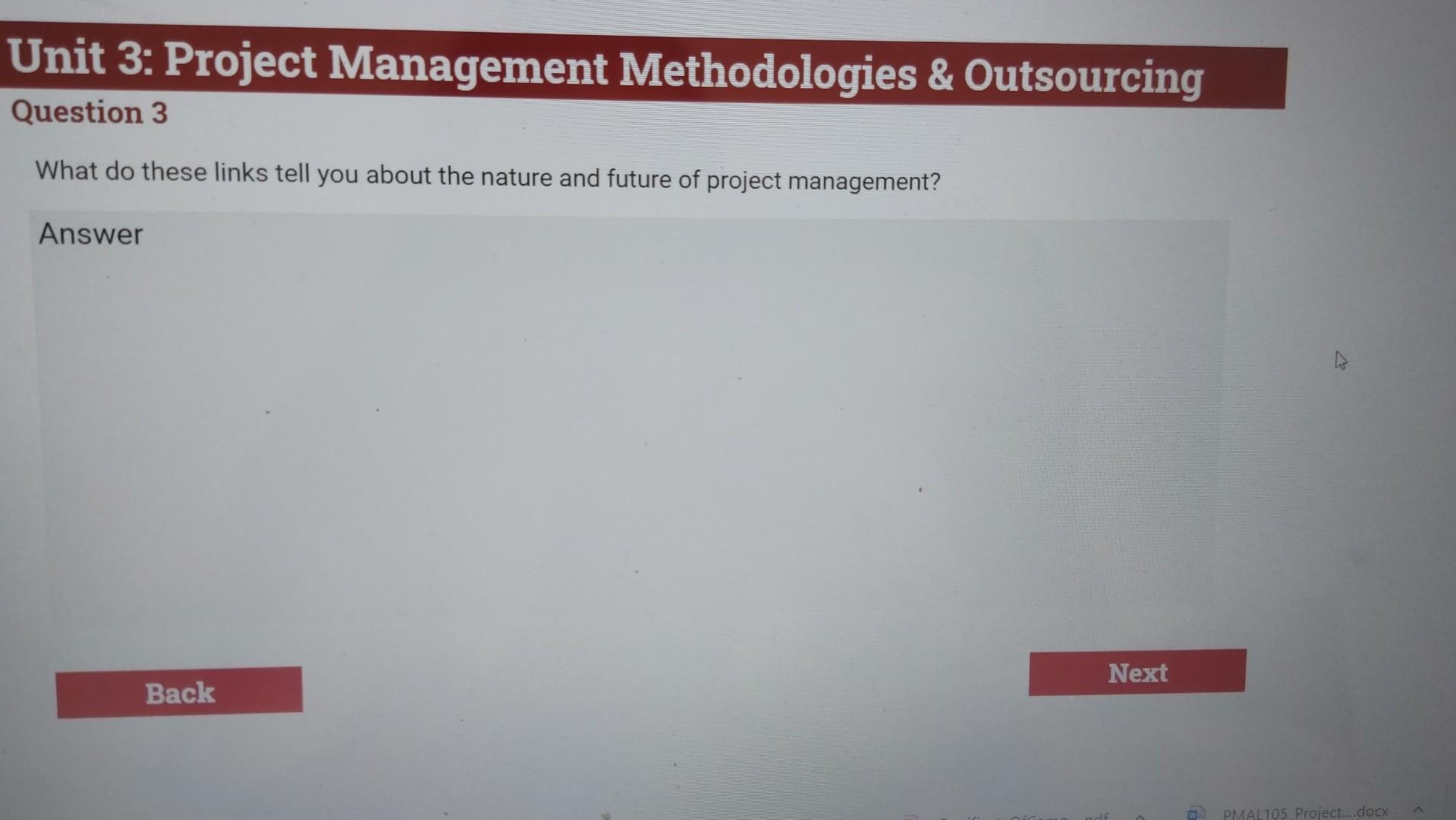 This unit examines Project Management Methodology