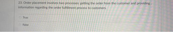 23. Order placement involves two processes: