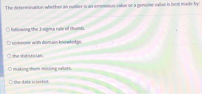 please help The determination whether an outlier