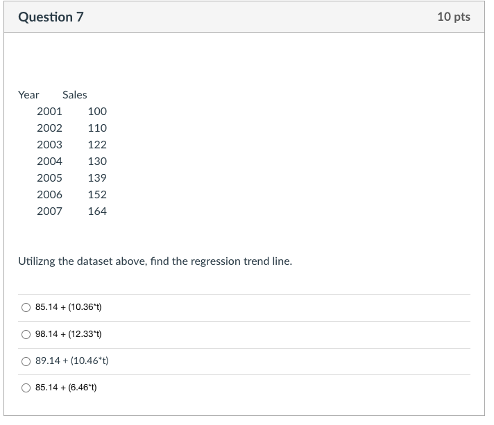 Please show work Question 7 Year Sales 2001 100