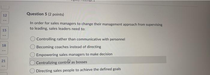 12 Question 5 (2 points) In order for sales