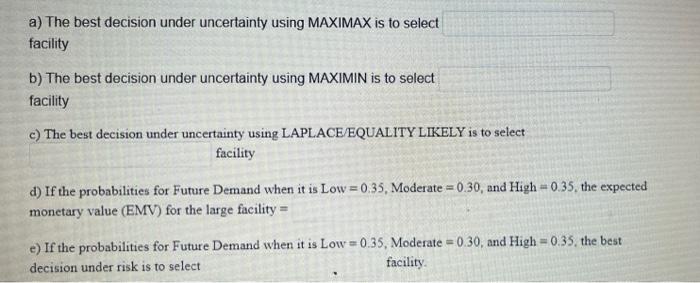 Given is a decision payoff table. Alternatives