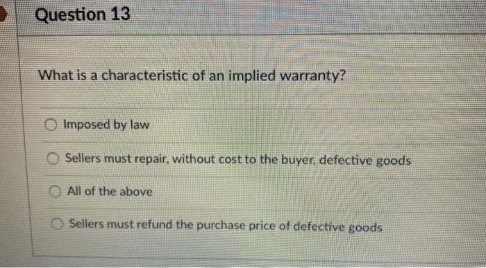 Question 13 What is a characteristic of an