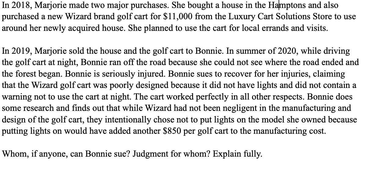 In 2018, Marjorie made two major purchases. She