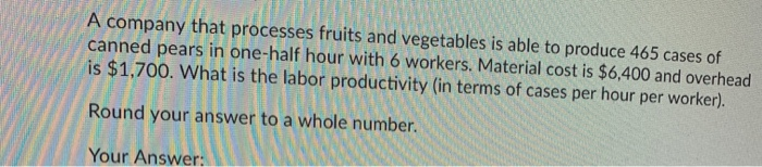 A company that processes fruits and vegetables is