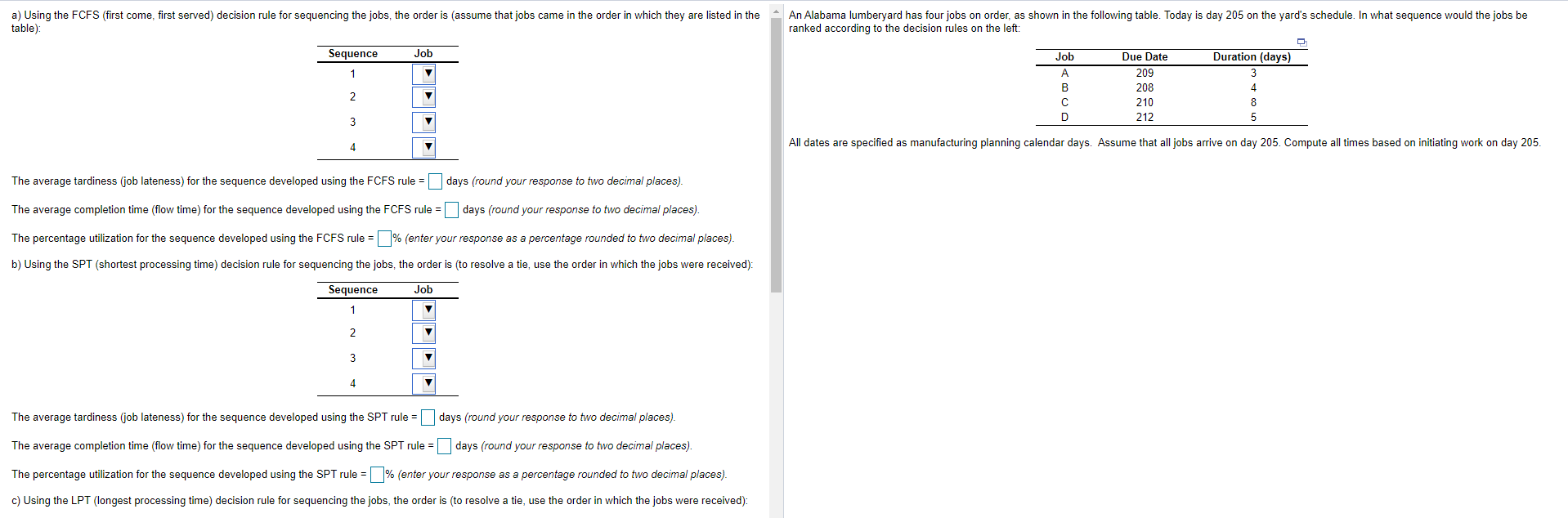 a) Using the FCFS (first come first served)
