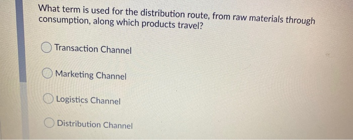 What term is used for the distribution route,